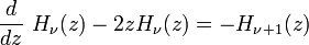 \frac{d}{dz}~H_\nu (z)- 2zH_\nu (z)=-H_{\nu+1} (z)