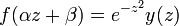 ~f(\alpha z+\beta)=e^{-z^2}y(z)