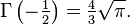 \Gamma\left(-\tfrac{1}{2}\right)=\tfrac{4}{3}\sqrt{\pi}.