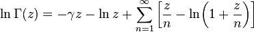 \ln \Gamma(z) = -\gamma z -\ln z + \sum_{n=1}^\infty \left[\frac{z}{n}-\ln\!\left(1+\frac{z}{n}\right)\right] 
