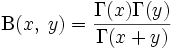 \Beta(x,\;y)=\frac{\Gamma(x)\Gamma(y)}{\Gamma(x+y)}