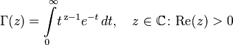 \Gamma(z)=\int\limits_0^{\infty}\!t^{\,{\mathrm z}-1}e^{-t}\,dt,\quad z\in\mathbb{C}\colon \mathrm{Re}(z)>0