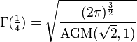 \Gamma(\tfrac14) = \sqrt \frac{(2 \pi)^{\frac{3}{2}}}{\mathrm{AGM}(\sqrt 2, 1)}