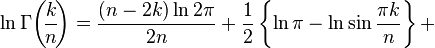 
\ln\Gamma \biggl(\!\frac{k}{n}\!\biggr)=\frac{(n-2k)\ln2\pi}{2n} + \frac{1}{2}\left\{\ln\pi-\ln\sin\frac{\pi k}{n} \right\} + 