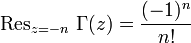 \operatorname{\mathrm{Res}}_{z=-n}\,\Gamma(z)=\frac{(-1)^n}{n!}