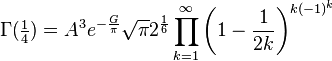 \Gamma(\tfrac14) = A^3 e^{-\frac{G}{\pi}} \sqrt{\pi} 2^{\frac{1}{6}} \prod_{k=1}^\infty \left(1-\frac{1}{2k}\right)^{k(-1)^k}
