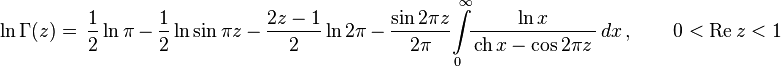 
\ln\Gamma(z)=\,\frac{1}{2}\ln\pi \,-\, \frac{1}{2}\ln\sin\pi z \,- \,\frac{2z-1}{2}\ln2\pi\, - \,\frac{\sin2\pi z}{2\pi}\!
\int\limits_0^\infty \!\!\frac{\,\ln{x}\,}{\,\operatorname{ch}{x}-\cos2\pi z\,}\,dx\,,\qquad 0<\operatorname{Re} z <1
