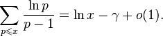  \sum\limits_{p\leqslant x}\frac{\ln p}{p-1}=\ln x - \gamma +o(1).