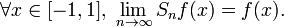 \forall x\in[-1,1],\;\lim_{n\to\infty}S_nf(x)=f(x).