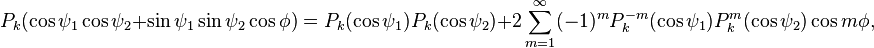 P_k (\cos\psi_1\cos\psi_2 + \sin\psi_1\sin\psi_2\cos\phi) = P_k(\cos\psi_1)P_k(\cos\psi_2) + 2\sum\limits_{m=1}^\infty (-1)^m P_k^{-m}(\cos\psi_1)P_k^m(\cos\psi_2)\cos m\phi,