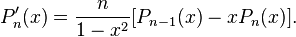 P'_{n}(x)=\frac{n}{1-x^2} [P_{n-1}(x)-xP_n(x)].