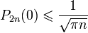 P_{2n}(0)\leqslant\frac{1}{\sqrt{\pi n}}