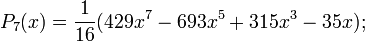 P_7(x)=\frac{1}{16}(429x^7-693x^5+315x^3-35x);