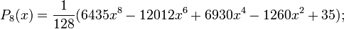 P_8(x)=\frac{1}{128}(6435x^8-12012x^6+6930x^4-1260x^2+35);