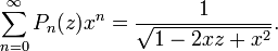 \sum_{n=0}^\infty P_n(z)x^n=\frac{1}{\sqrt{1-2xz+x^2}}.
