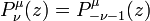 P_\nu^\mu(z) = P_{-\nu-1}^\mu(z)
