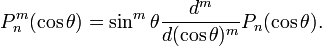 P^m_n(\cos\theta)=\sin^m\theta\frac{d^m}{d(\cos\theta)^m} P_n(\cos\theta).