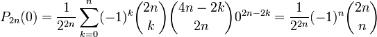 P_{2n}(0)=\frac{1}{2^{2n}}\sum_{k=0}^n(-1)^k\binom{2n}{k}\binom{4n-2k}{2n}0^{2n-2k}=\frac{1}{2^{2n}}(-1)^n\binom{2n}{n}